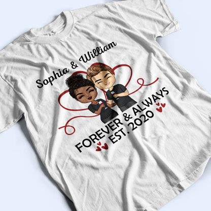 Forever And Always - Gift For Couples - Personalized Custom T Shirt
