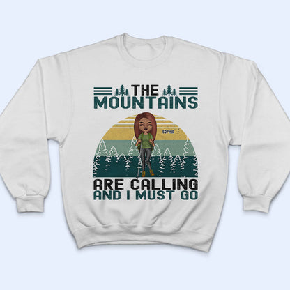 The Mountains Are Calling - Gift For Hiking Lovers - Personalized Custom T Shirt