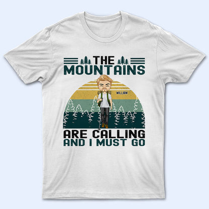 The Mountains Are Calling - Gift For Hiking Lovers - Personalized Custom T Shirt