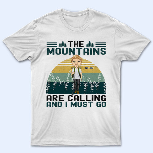The Mountains Are Calling - Gift For Hiking Lovers - Personalized Custom T Shirt