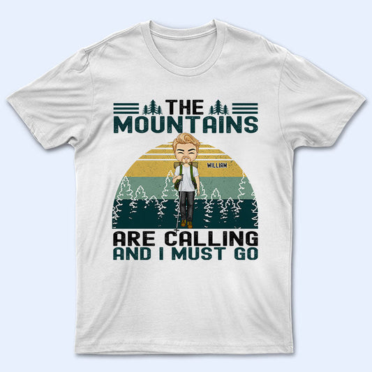 The Mountains Are Calling - Gift For Hiking Lovers - Personalized Custom T Shirt