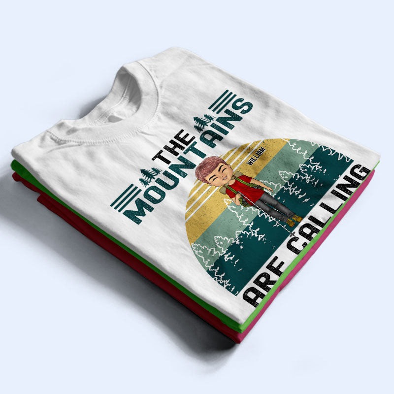 The Mountains Are Calling - Gift For Hiking Lovers - Personalized Custom T Shirt