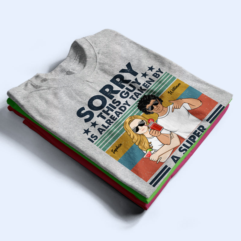 Taken By A Super Hot - Gift For Couples - Personalized Custom T Shirt