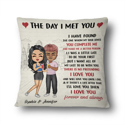 The Day I Met You I Have Found Husband Wife - Gift For Couple - Personalized Custom Pillow