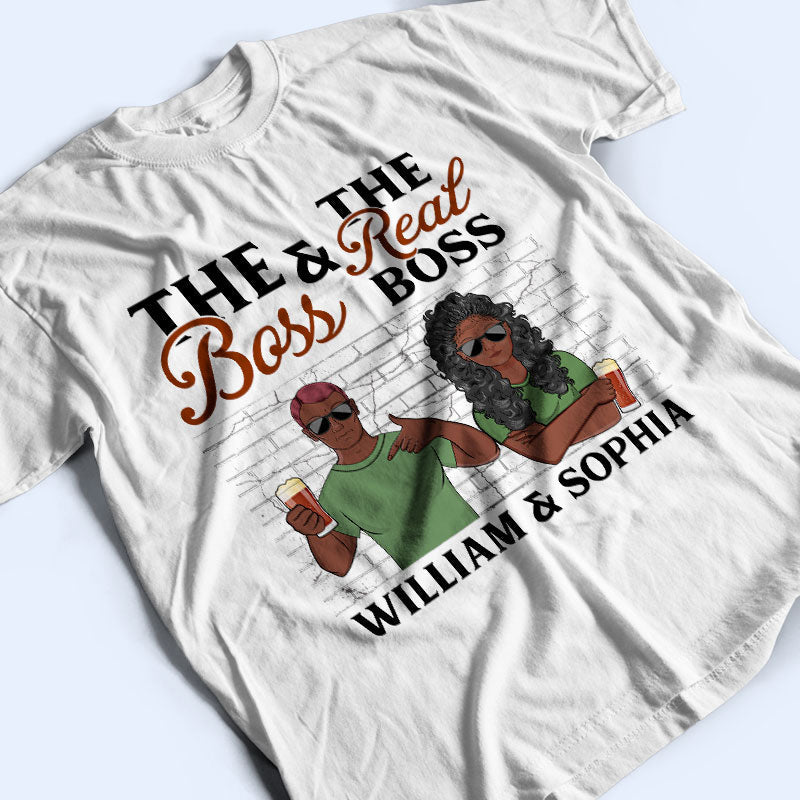 The Boss And The Real Boss - Gift For Couples - Personalized Custom T Shirt
