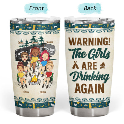 The Girls Are Drinking Again Camping Girls - Personalized Custom Tumbler