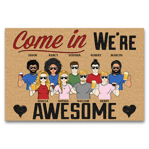 Come In We're Are Awesome - Family Gift - Personalized Custom Doormat