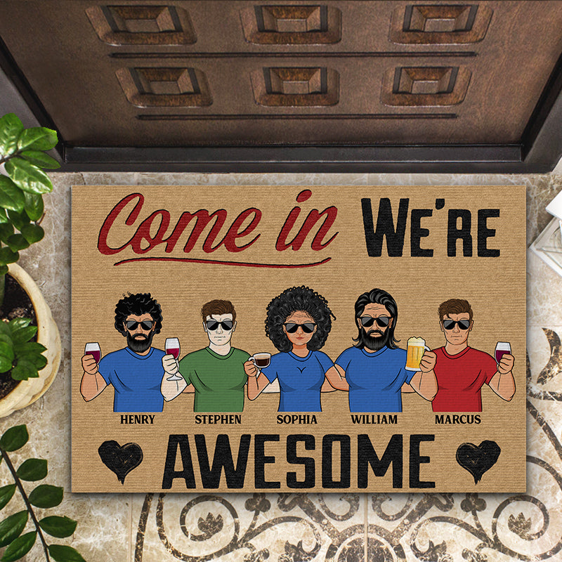 Come In We're Are Awesome - Family Gift - Personalized Custom Doormat