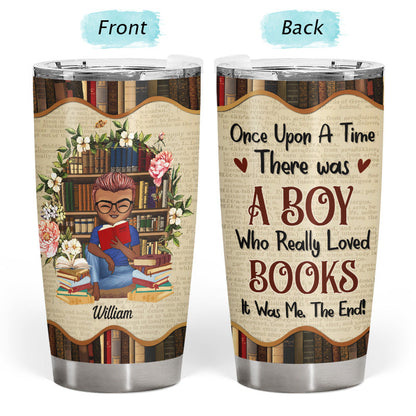 Just A Girl Boy Who Loves Books - Reading Gift For Book Lovers - Personalized Custom Tumbler