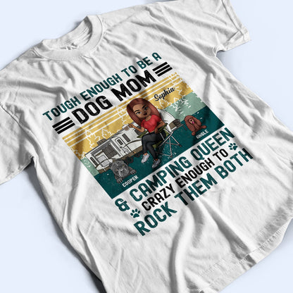 Tough Enough To Be A Dog Mom - Gift For Camping Dog Lover - Personalized Custom T Shirt