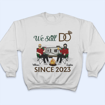 We Still Do Camping - Gift For Couple - Personalized Custom T Shirt
