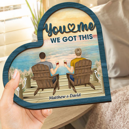 You And Me We Got This - Gift For Couples - Personalized Personalized 2-Layered Wooden Plaque With Stand