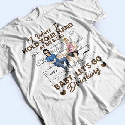 Hold Your Hand Let's Go Drinking - Gift For Couples - Personalized T Shirt