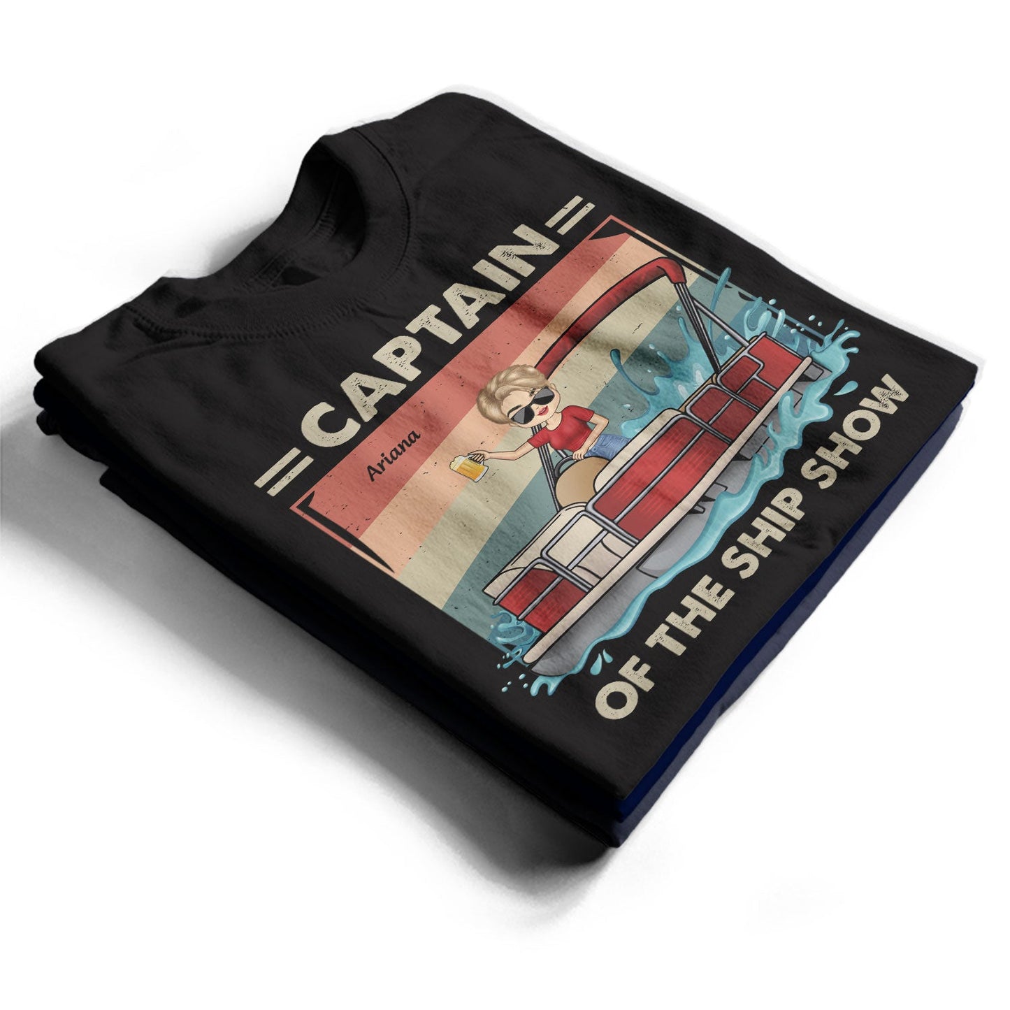 Captain Of The Ship Show - Gift For Pontoon Captains, Pontoon Lovers, Traveling Lovers - Personalized T Shirt