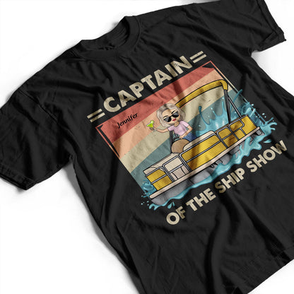 Captain Of The Ship Show - Gift For Pontoon Captains, Pontoon Lovers, Traveling Lovers - Personalized T Shirt
