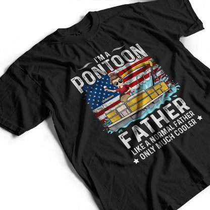 Stars & Stripes, I'm A Pontoon Dad Grandpa - Gift For Grandfather, Father, Traveling Lovers - Personalized T Shirt