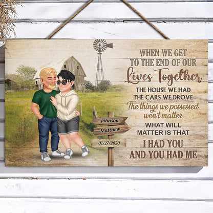 When We Get The End Of Our Lives - Gift For Couples, Old Couples - Personalized Wood Rectangle Sign