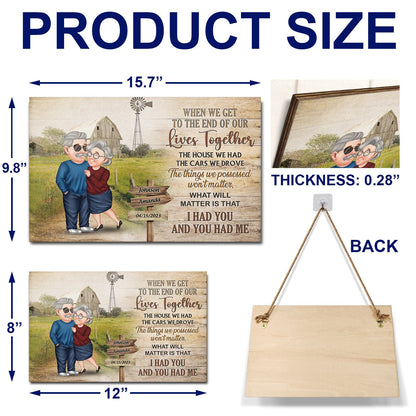 When We Get The End Of Our Lives - Gift For Couples, Old Couples - Personalized Wood Rectangle Sign