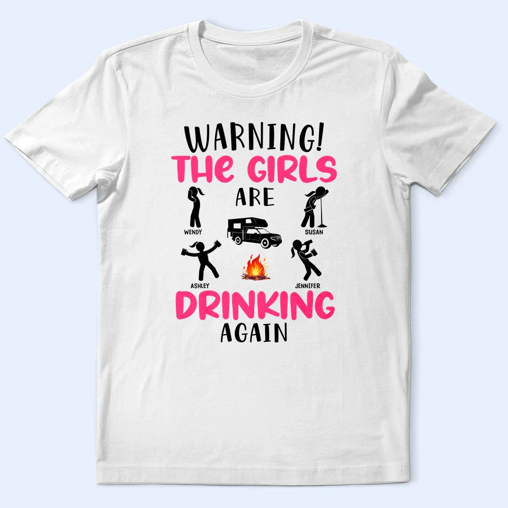 Warning The Girls Are Drinking Again Camping - Personalized T Shirt