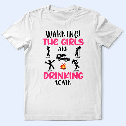 Warning The Girls Are Drinking Again Camping - Personalized T Shirt