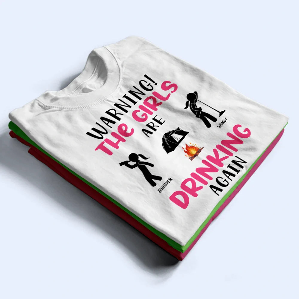 Warning The Girls Are Drinking Again Camping - Personalized T Shirt