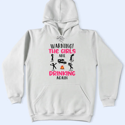 Warning The Girls Are Drinking Again Camping - Personalized T Shirt