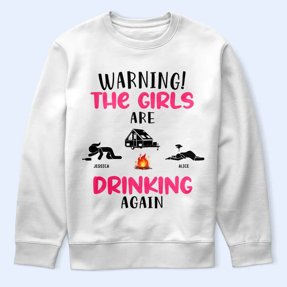 Warning The Girls Are Drinking Again Camping - Personalized T Shirt