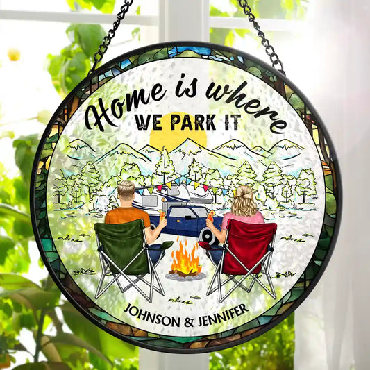 Home Is Where We Park It Camping - Personalized Stained Glass Window Hanging Suncatcher