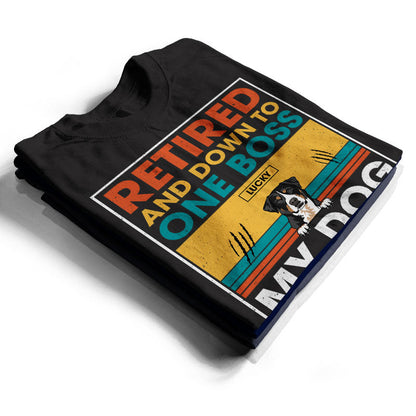 One Boss My Dog - Gift For Dog Lover - Personalized Custom T Shirt