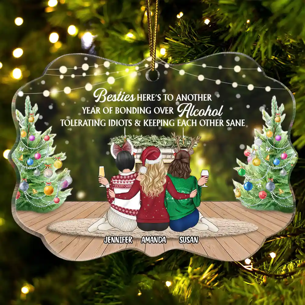 Here's To Another Year Of Bonding Over Alcohol Christmas Best Friends - Personalized Medallion Acrylic Ornament