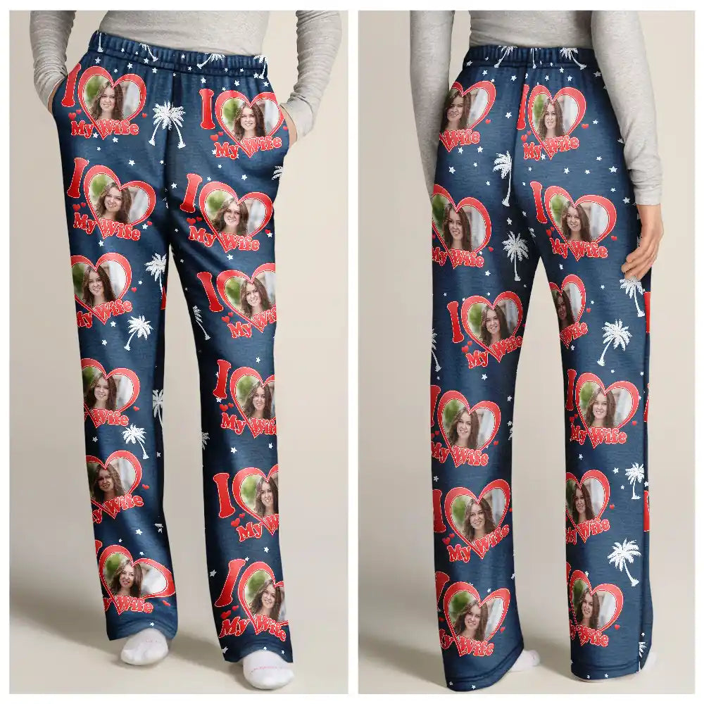 Custom Photo I Love My Wife Girlfriend - Personalized Pajama Pants