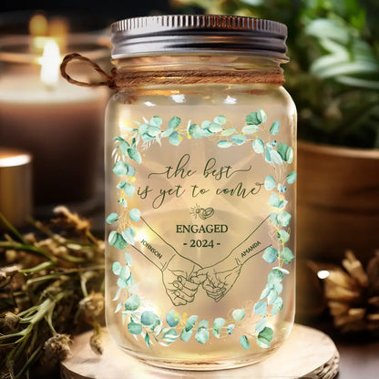 Newly Engaged Couple Holding Hands The Best Is Yet To Come - Personalized Mason Jar Light