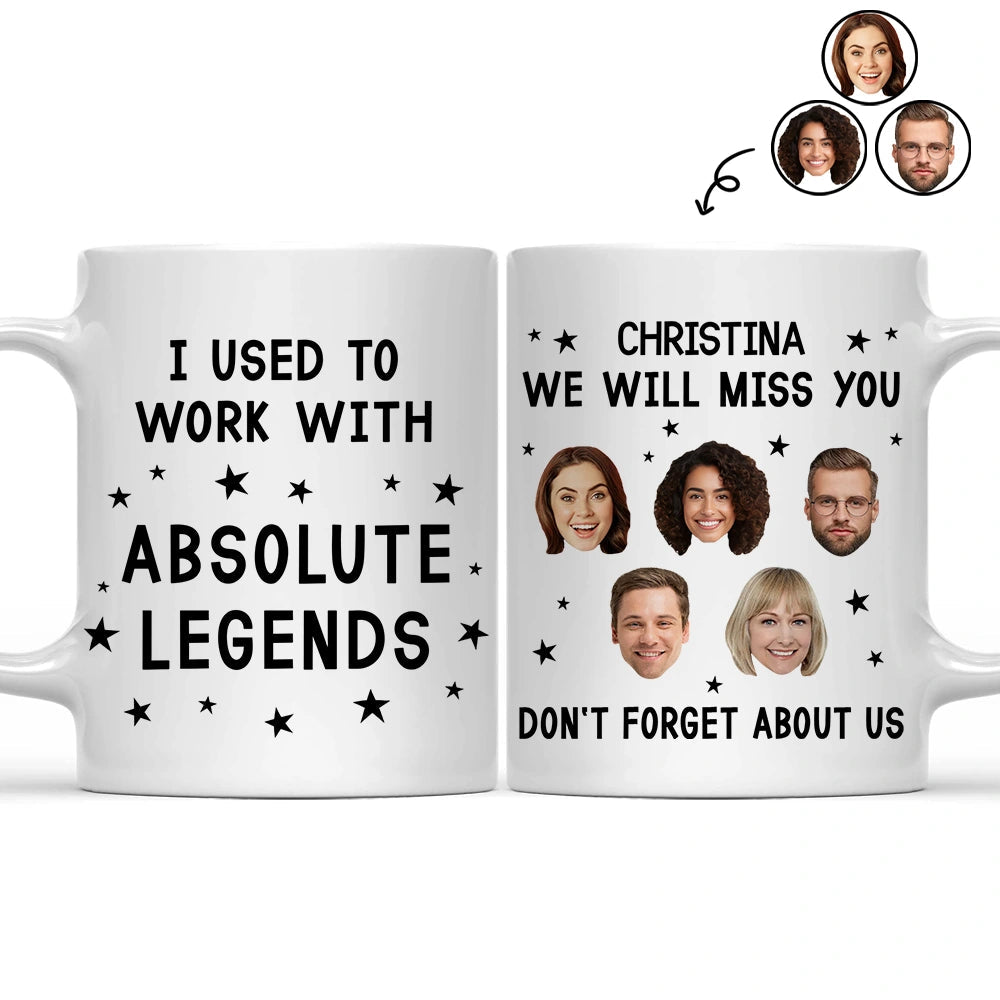 Custom Photo I Used To Work With Absolute Legends - Personalized Mug