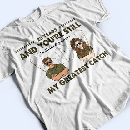 You're Still My Greatest Catch Husband Wife Fishing Couple - Personalized Custom Hoodie