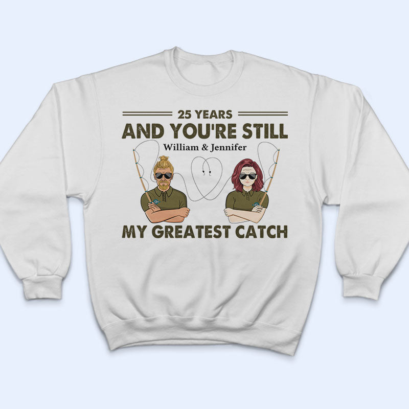You're Still My Greatest Catch Husband Wife Fishing Couple - Personalized Custom Hoodie