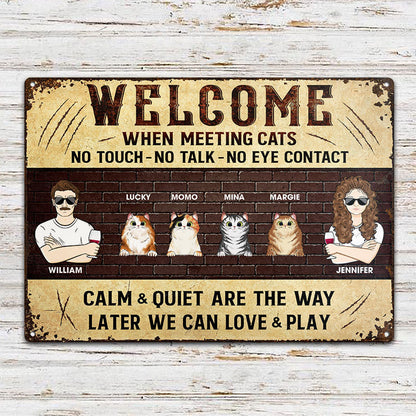 Welcome When Meeting Cats Calm & Quite Are The Way - Gift For Cat Lover - Personalized Custom Classic Metal Signs