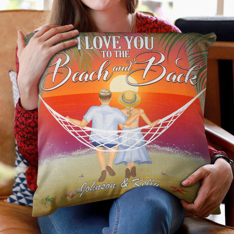 I Love You To The Beach And Back - Couple Gift - Personalized Custom Pillow