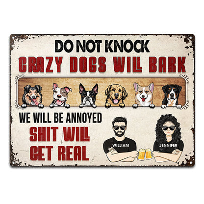 Family Couple Crazy Dogs Will Bark We'll Be Annoyed - Personalized Custom Classic Metal Signs