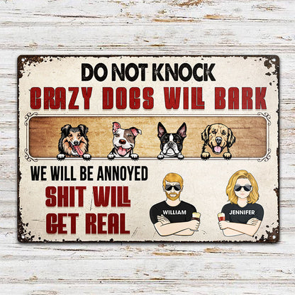 Family Couple Crazy Dogs Will Bark We'll Be Annoyed - Personalized Custom Classic Metal Signs