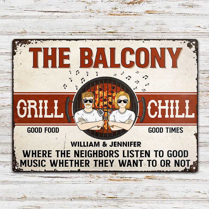 Chill & Grill Where The Neighbors Listen To Couple Husband Wife - Personalized Custom Classic Metal Signs