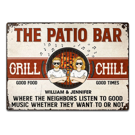 Chill & Grill Where The Neighbors Listen To Couple Husband Wife - Personalized Custom Classic Metal Signs