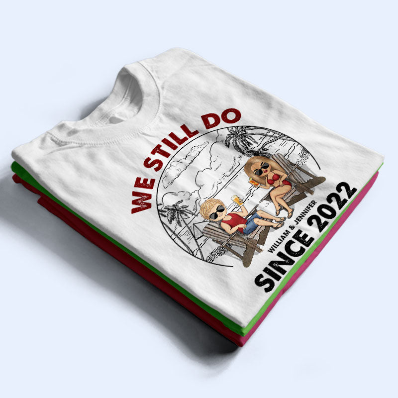 Beach Couple We Still Do - Gift For Couple - Personalized Custom T Shirt