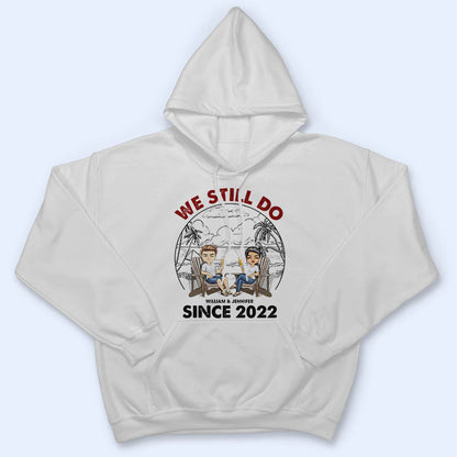 Beach Couple We Still Do - Gift For Couple - Personalized Custom T Shirt