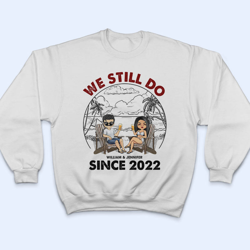 Beach Couple We Still Do - Gift For Couple - Personalized Custom T Shirt
