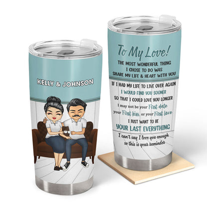 Just Want To Be Your Last Everything - Gift For Couple - Personalized Custom Tumbler