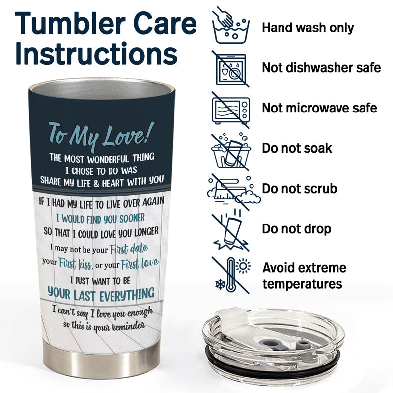 Just Want To Be Your Last Everything - Gift For Couple - Personalized Custom Tumbler