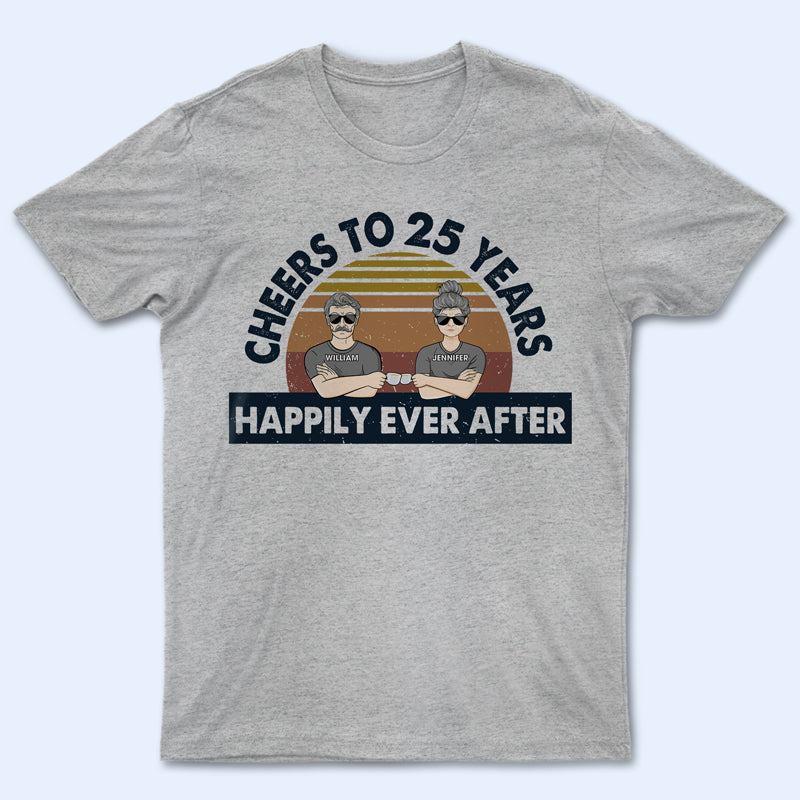 Old Couple Cheers To Years Happily Ever After Husband Wife - Gift For Couple - Personalized Custom T Shirt