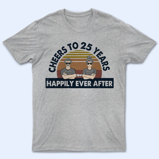 Old Couple Cheers To Years Happily Ever After Husband Wife - Gift For Couple - Personalized Custom T Shirt