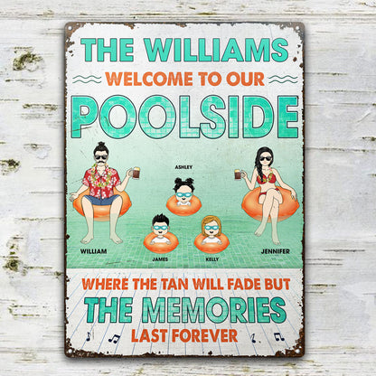 Family Poolside The Memories Last Forever - Gift For Couple - Personalized Custom Classic Metal Signs