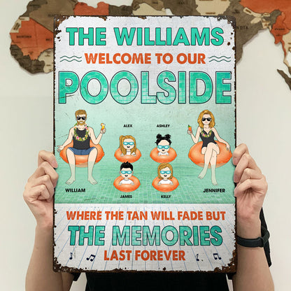 Family Poolside The Memories Last Forever - Gift For Couple - Personalized Custom Classic Metal Signs